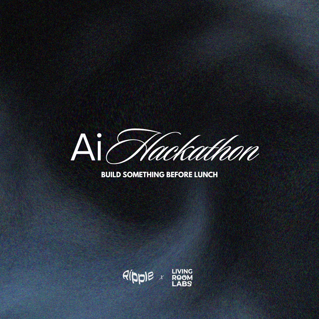 Cover art for #Ripple × Living Room Labs: AI Hackathon - Build Something Before Lunch — London, United Kingdom