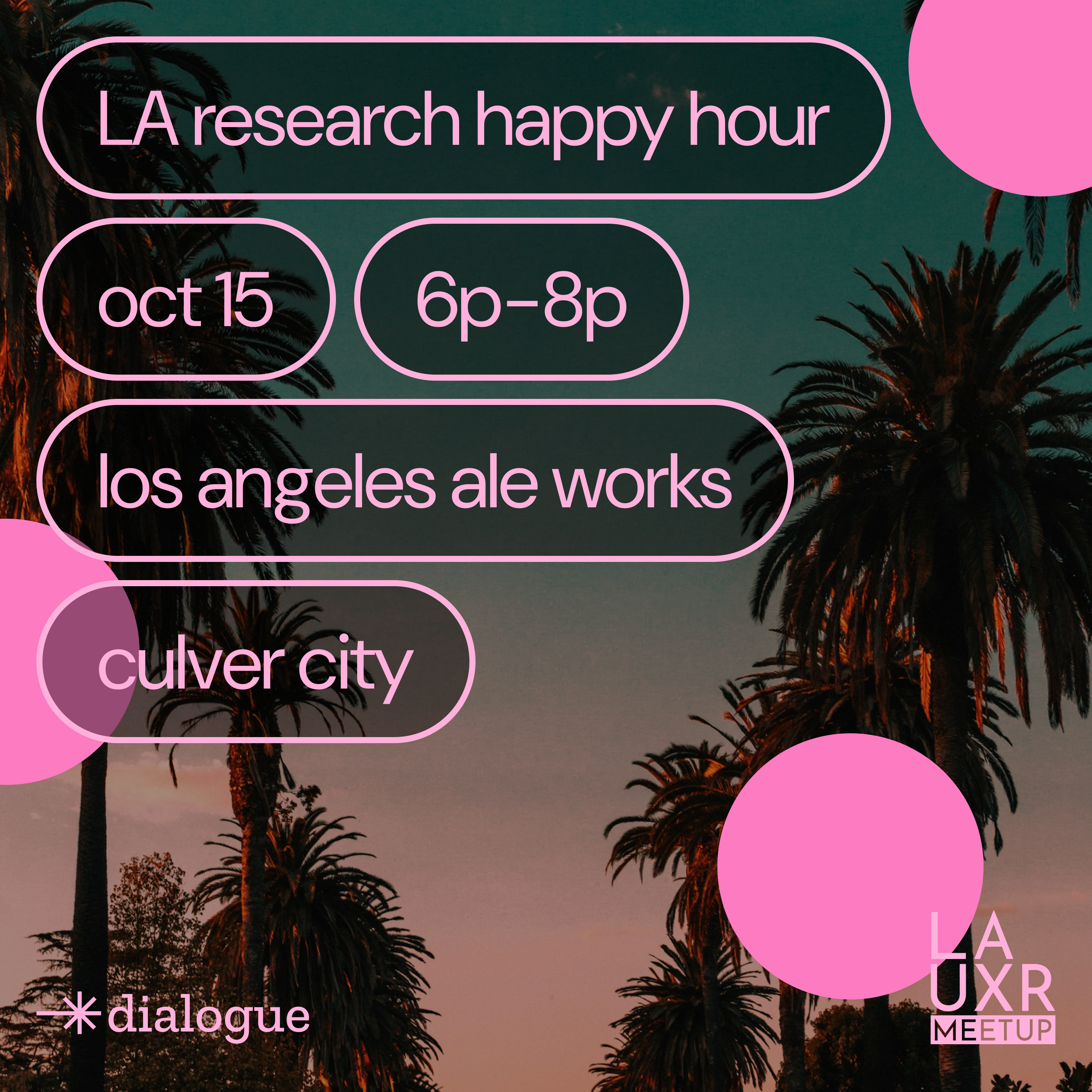 LA UXR Meetup x Dialogue AI Happy Hour