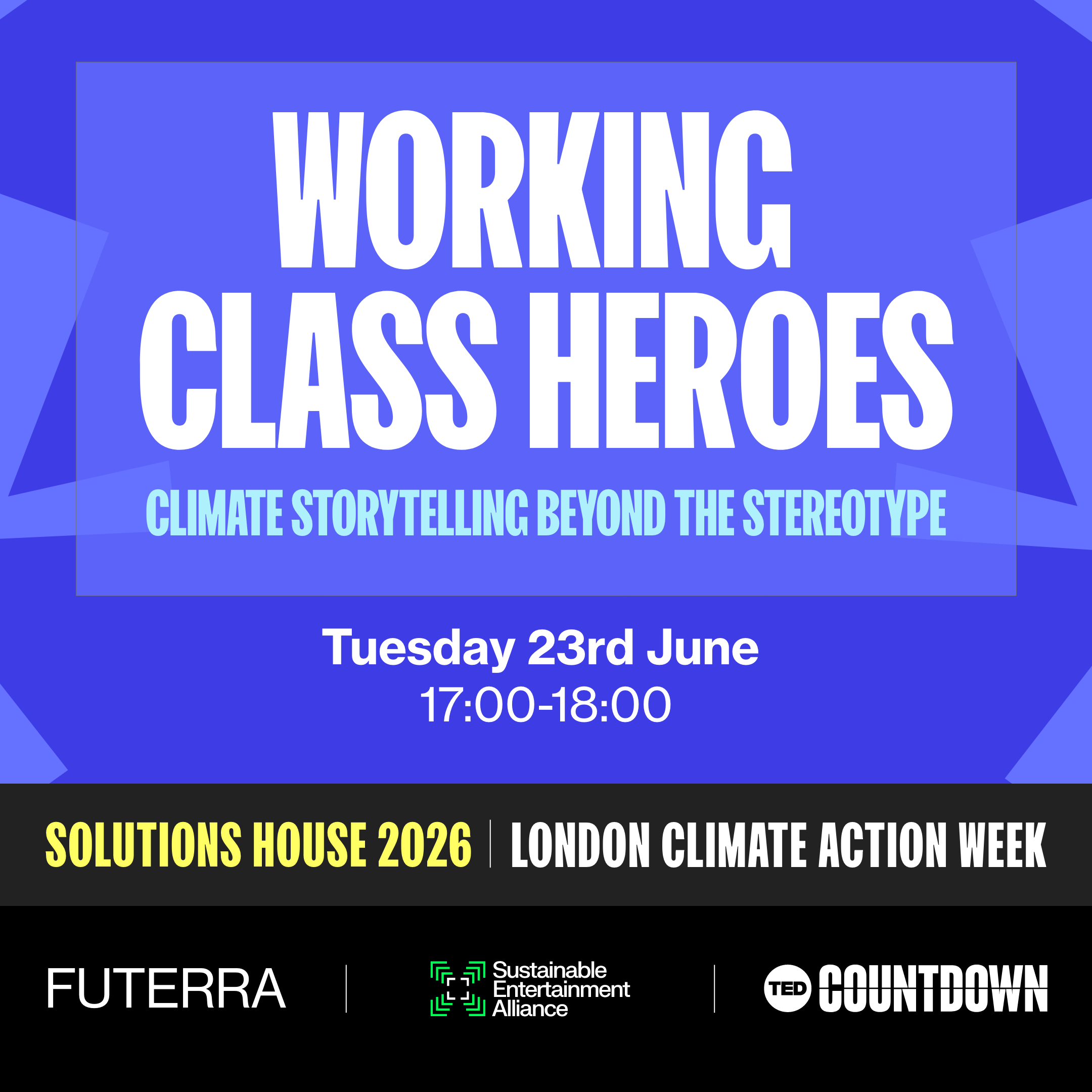 Cover art for #Working Class Heroes. Climate storytelling beyond the stereotype - With TED Countdown and the Sustai — London, United Kingdom