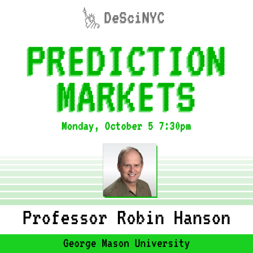 DeSciNYC: Robin Hanson and Prediction Markets