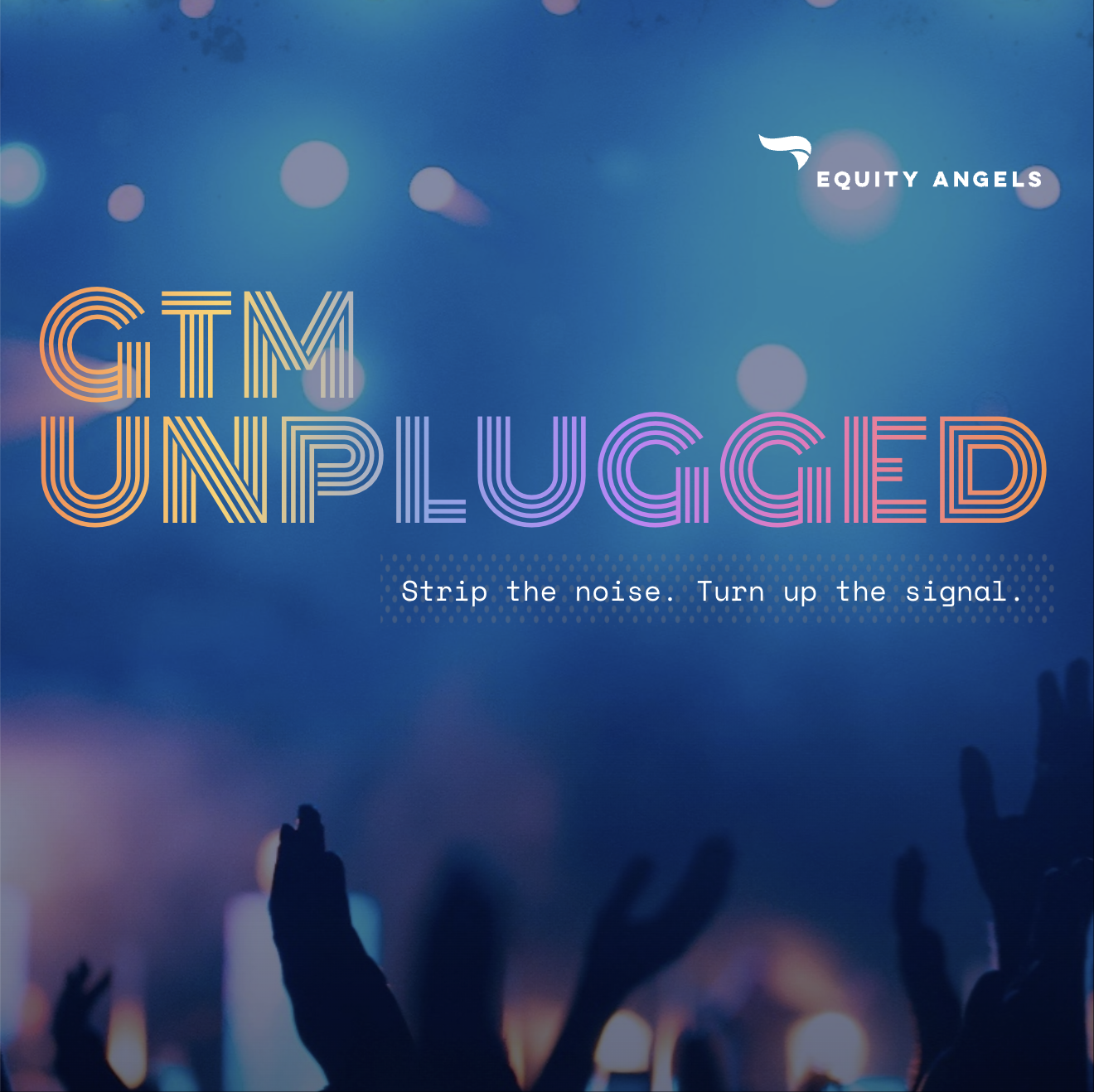 GTM UNPLUGGED | Equity Angels and Wells Fargo @ SF Tech Week
