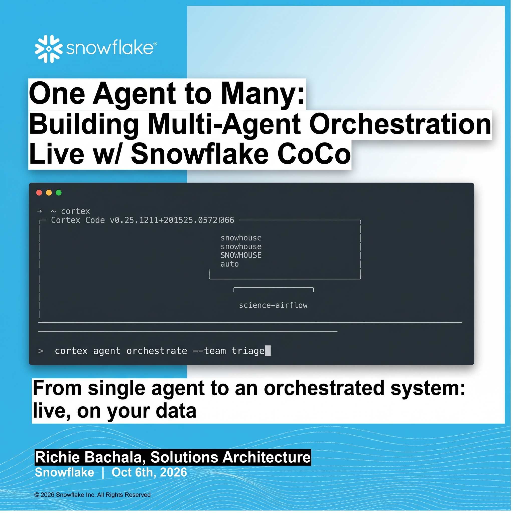 One Agent to Many: Building Multi-Agent Orchestration Live with Snowflake CoCo