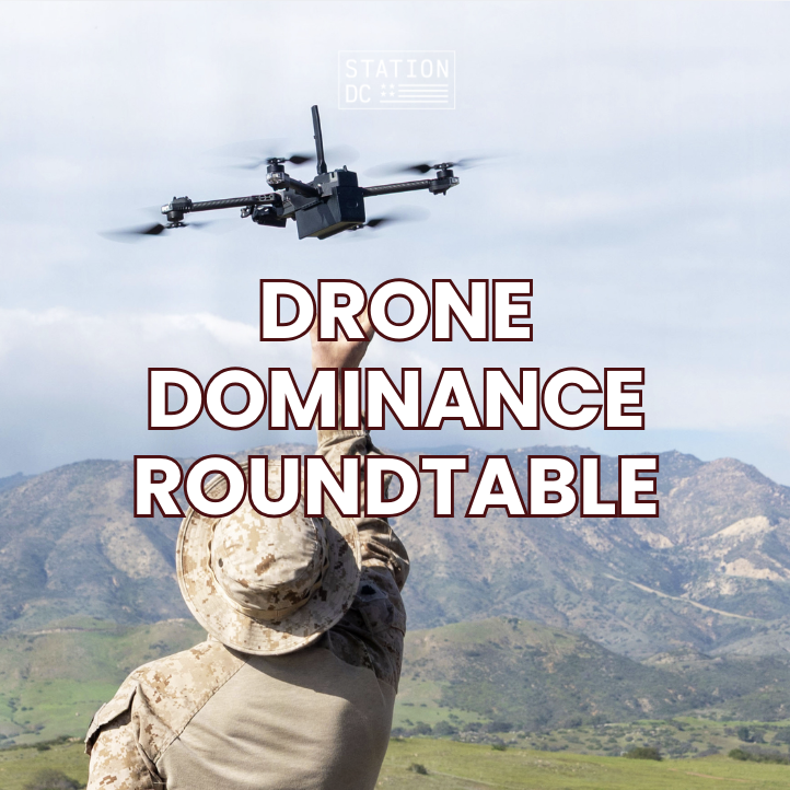 STATION DC Drone Dominance Roundtable (MEMBERS ONLY)