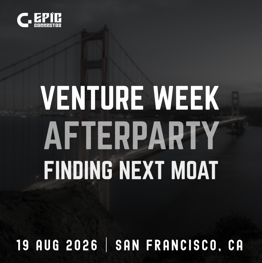 Venture Week Afterparty - Finding next Moat