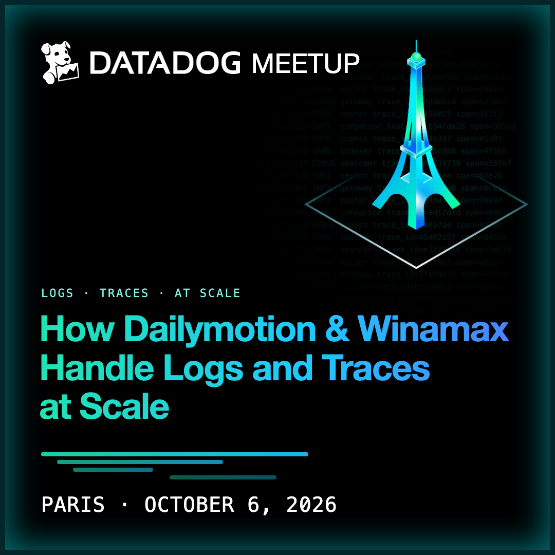 Datadog - How Dailymotion & Winamax Handle Logs and Traces at Scale