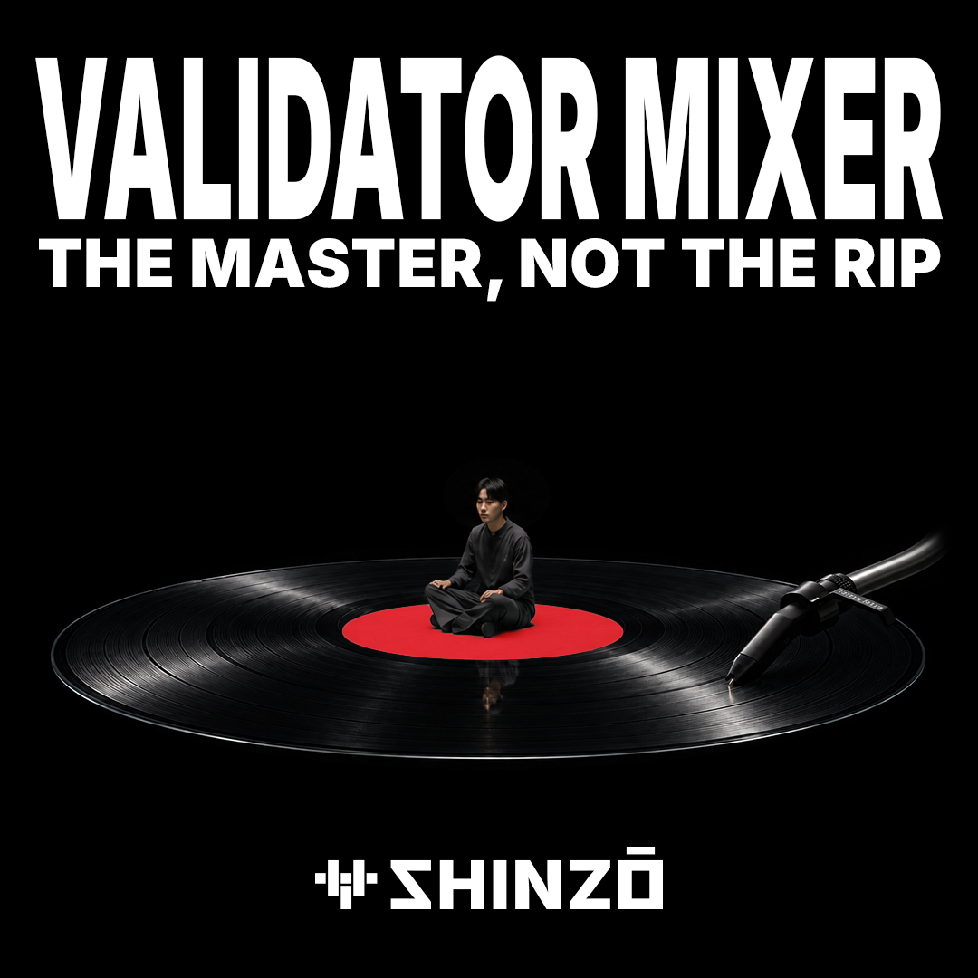 The Master, Not the Rip | Validator Mixer (Shinzo)