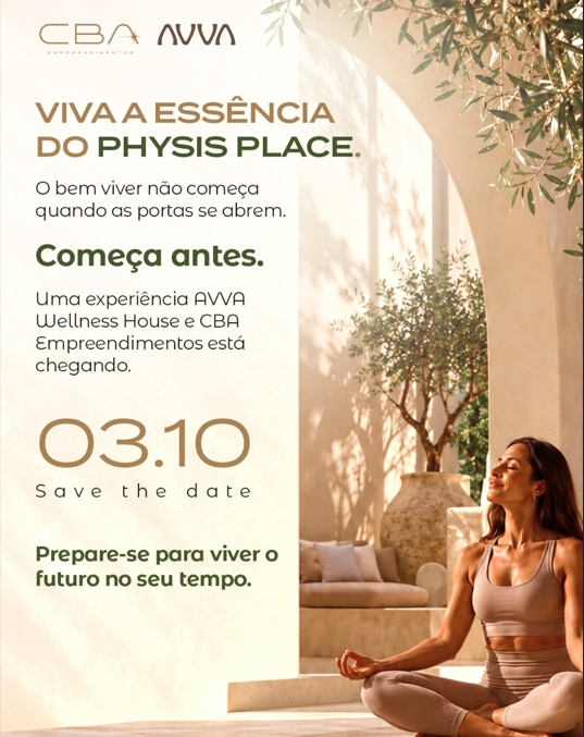 CBA Empreendimentos e AVVA Wellness House | PHYSIS EXPERIENCE