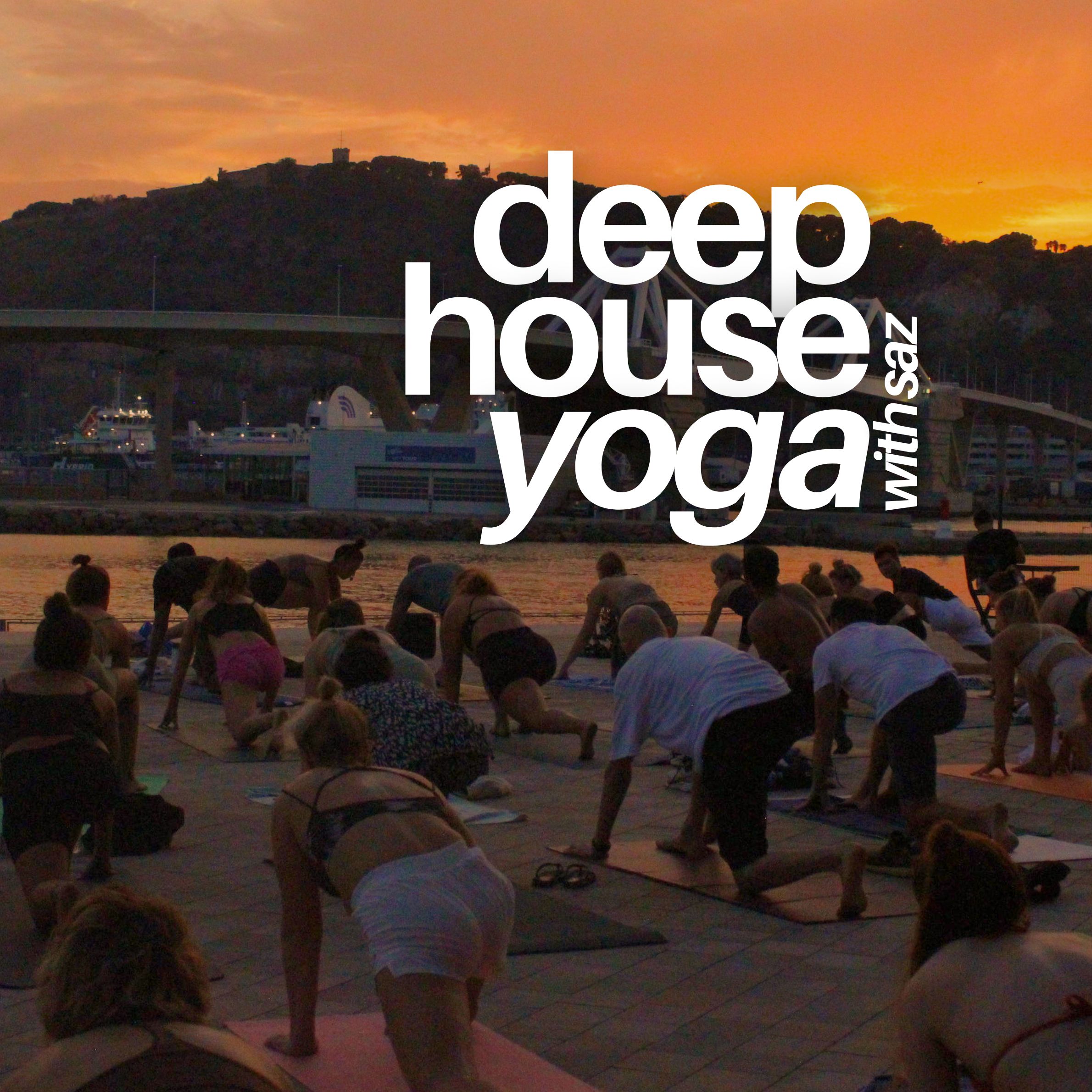 Deep House Yoga With Saz
