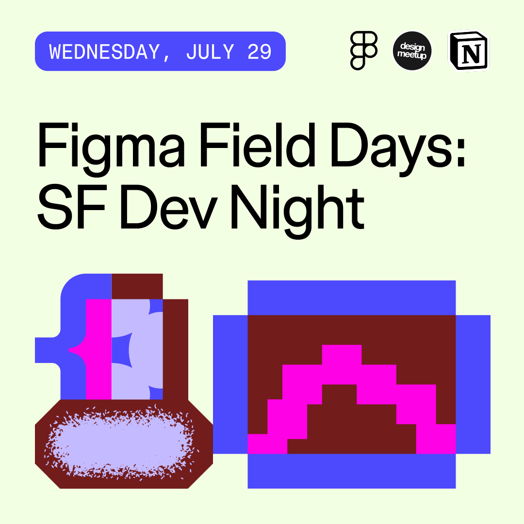 Figma Field Days: SF Dev Night