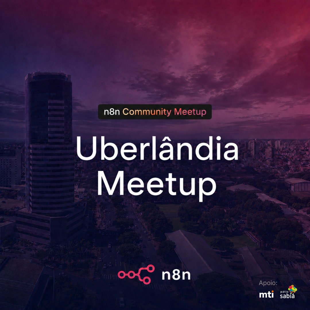 Meetup Społeczności n8n w Uberlândia | Ser, Kawa i Workflowy