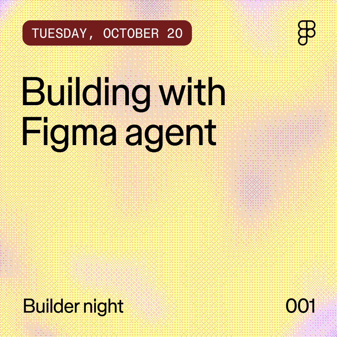 Figma agent: Builder night (Tuesday, October 20)