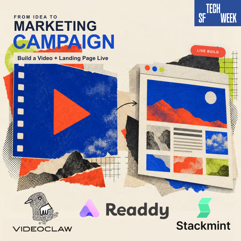 From Idea to Marketing Campaign: Build a Video + Landing Page #SFTechWeek