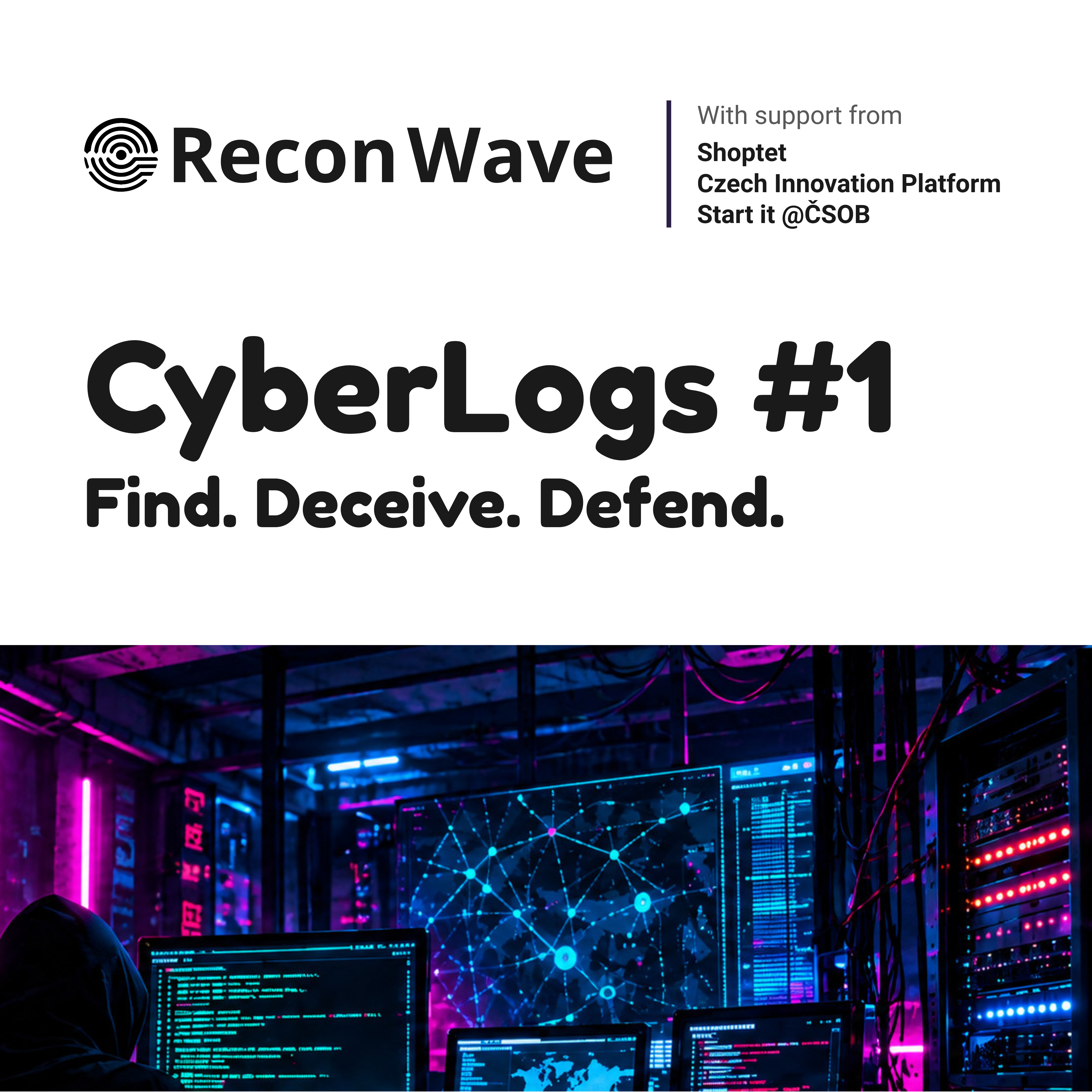 CyberLogs #1: Find. Deceive. Defend.