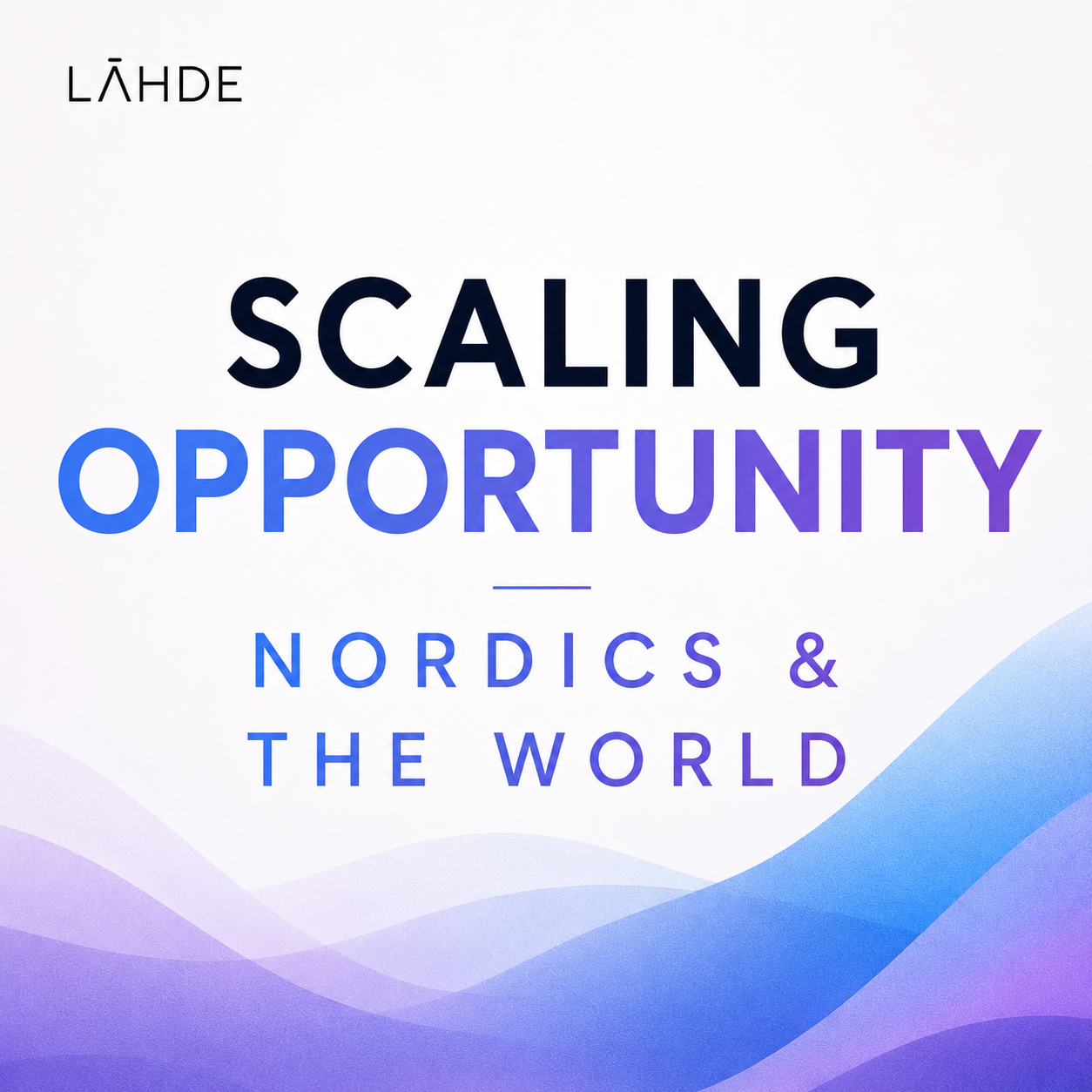 Scaling Opportunity: Nordics & The World