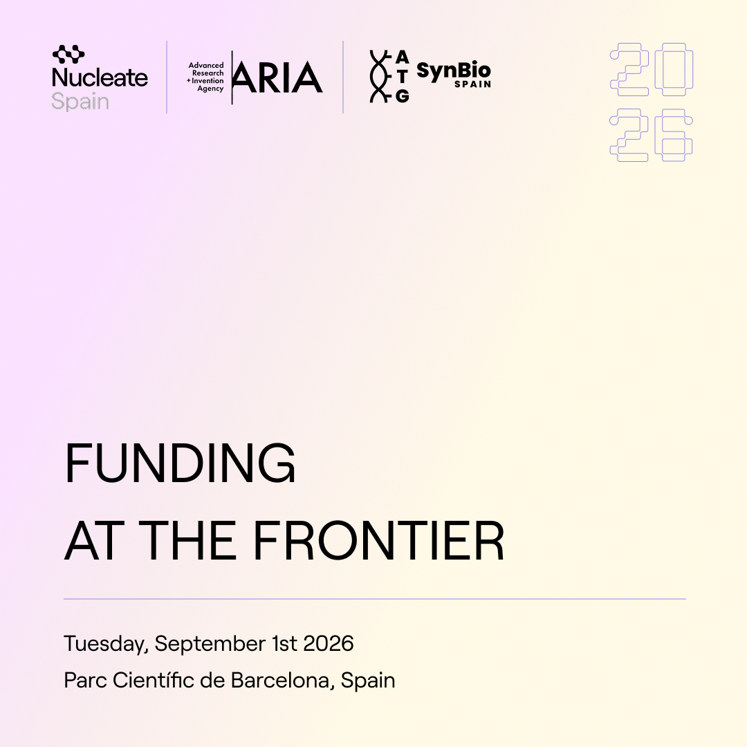 Barcelona Funding at the Frontier: hosted by ARIA, Nucleate Spain, and ATG SynBio Spain