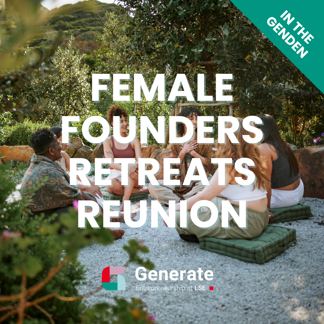 LSE Generate Female Founders Retreats Reunion