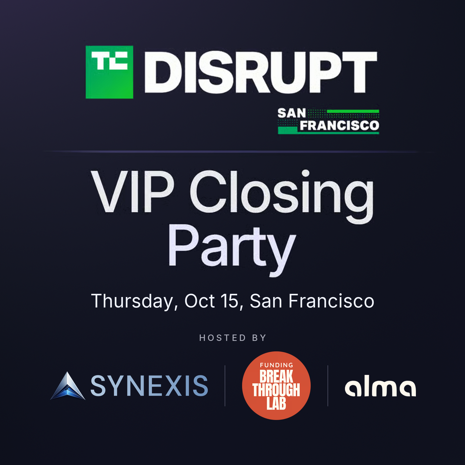 TechCrunch Disrupt Week VIP Closing Party with Synexis & Funding Breakthrough Lab (150 VCs + Fireside w/ Jeremiah Owyang - Blitzscaling VC)