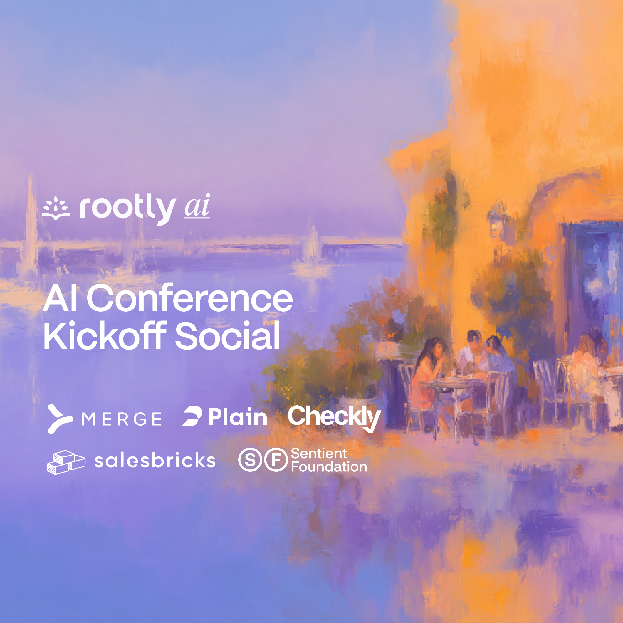 AI Conference Kickoff Social w/ Rootly AI, Merge, Plain, Checkly, Salesbricks, & Sentient Foundation