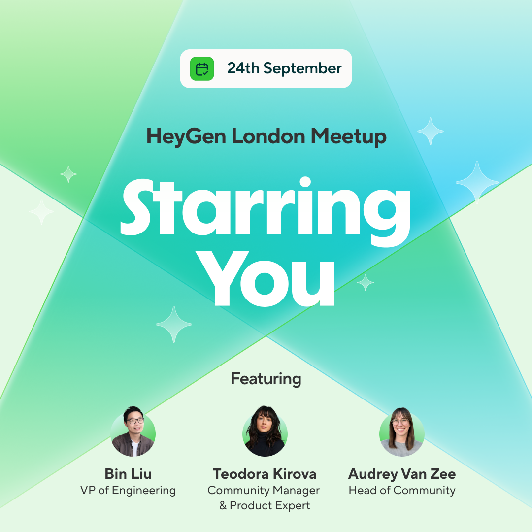 HeyGen London Meetup - Starring You