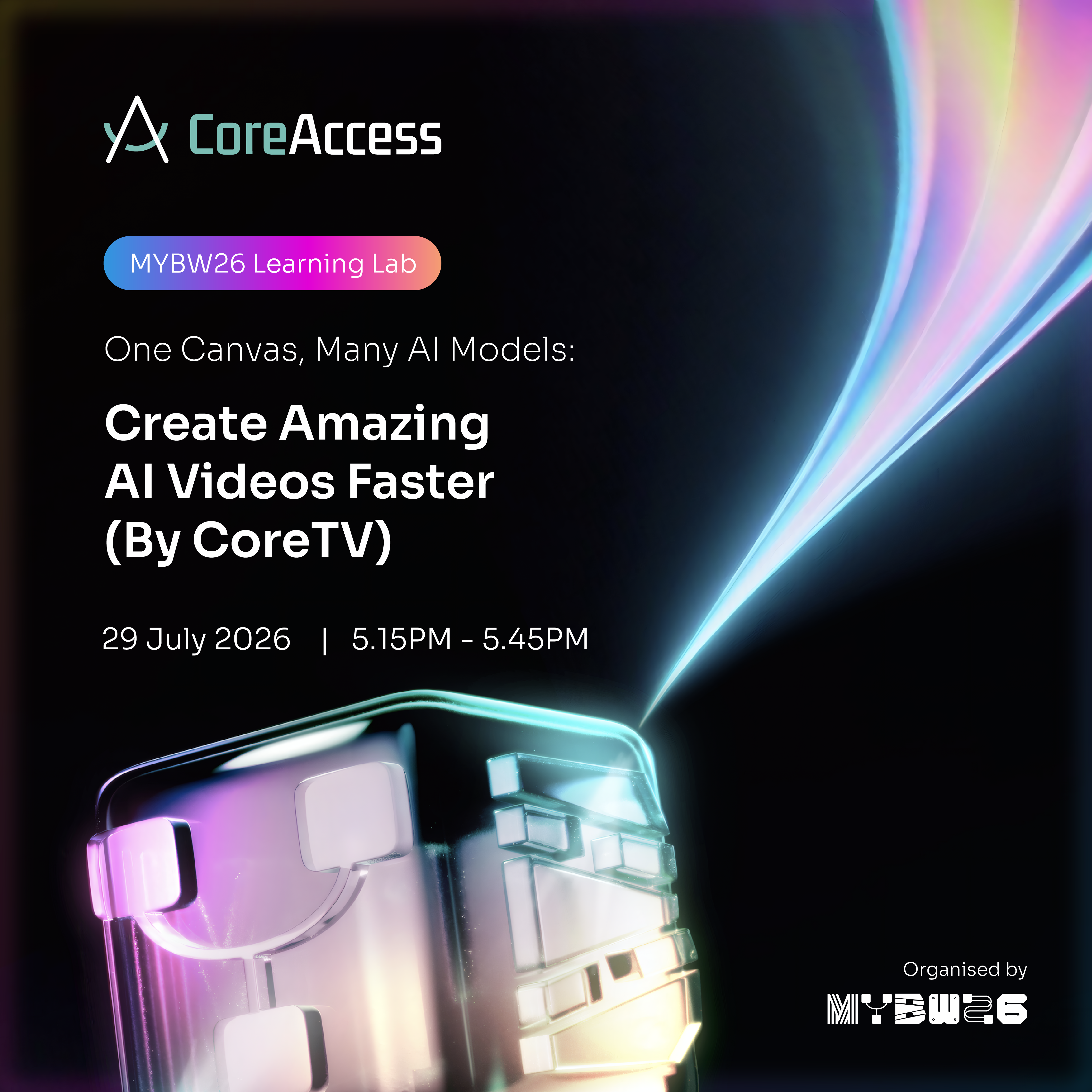 [MYBW26 Learning Lab]One Canvas, Many AI Models: Create Amazing AI Videos Faster (By CoreTV) — By CoreAccess