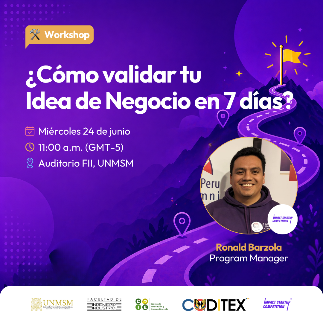 Workshop: ¿Cómo validar tu Idea de Negocio en 7 días? ft. ISC UNMSM
