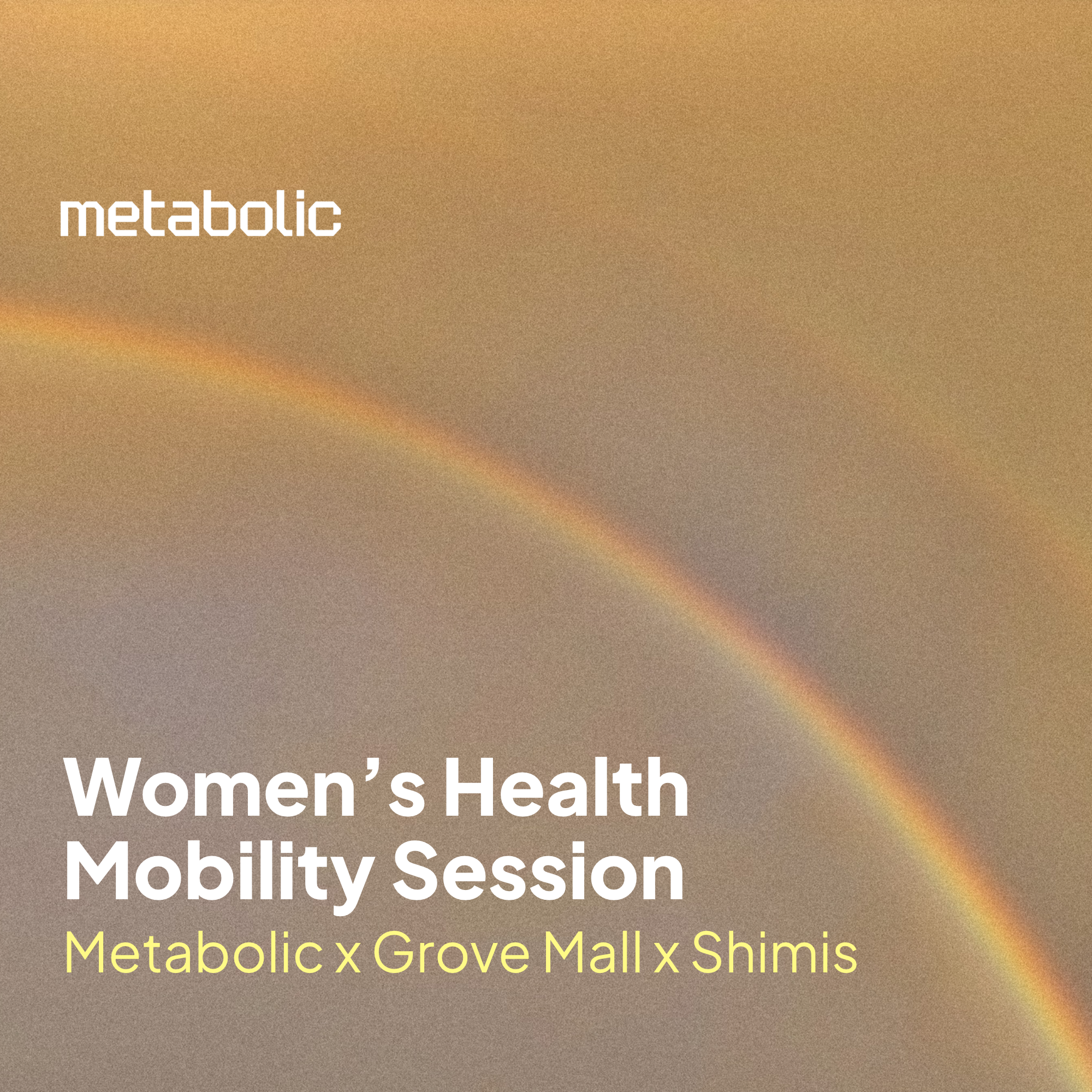 Metabolic x Grove Mall: Women's Health Movement Session