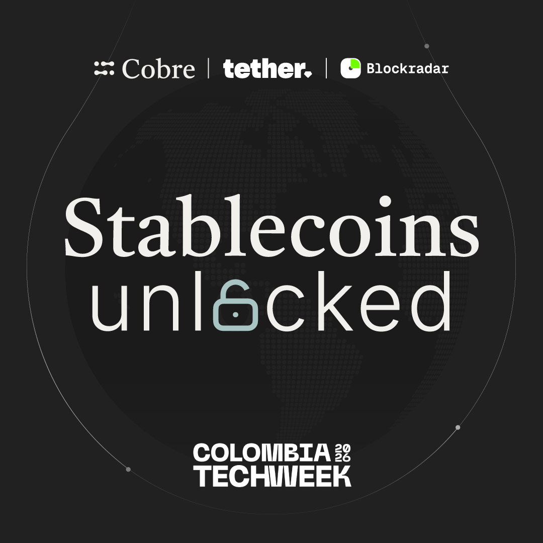 Stablecoins unlocked: building the future of LATAM by Cobre, Blockradar & Tether.