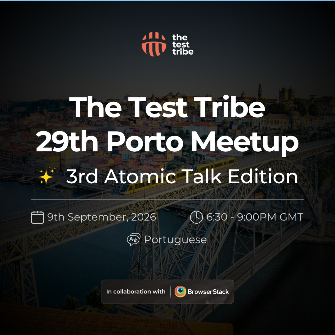 El 29º Meetup de The Test Tribe en Porto - Edición de Charlas Atómicas