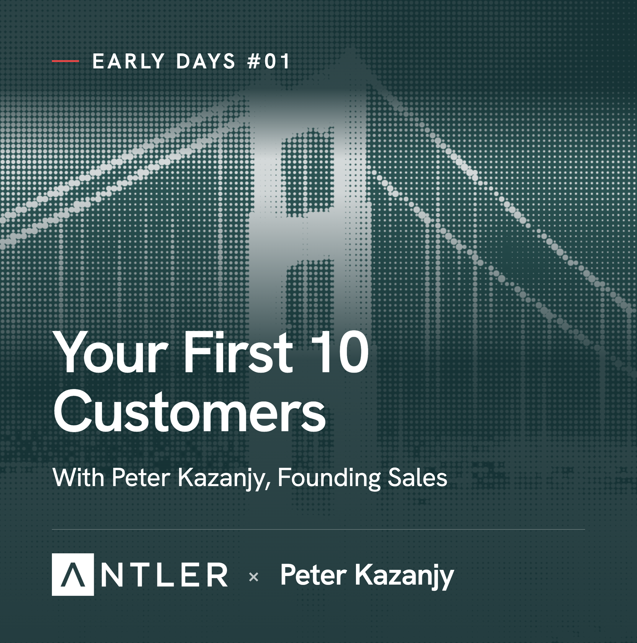 Early Days #01 with Peter Peter Kazanjy from Founding Sales