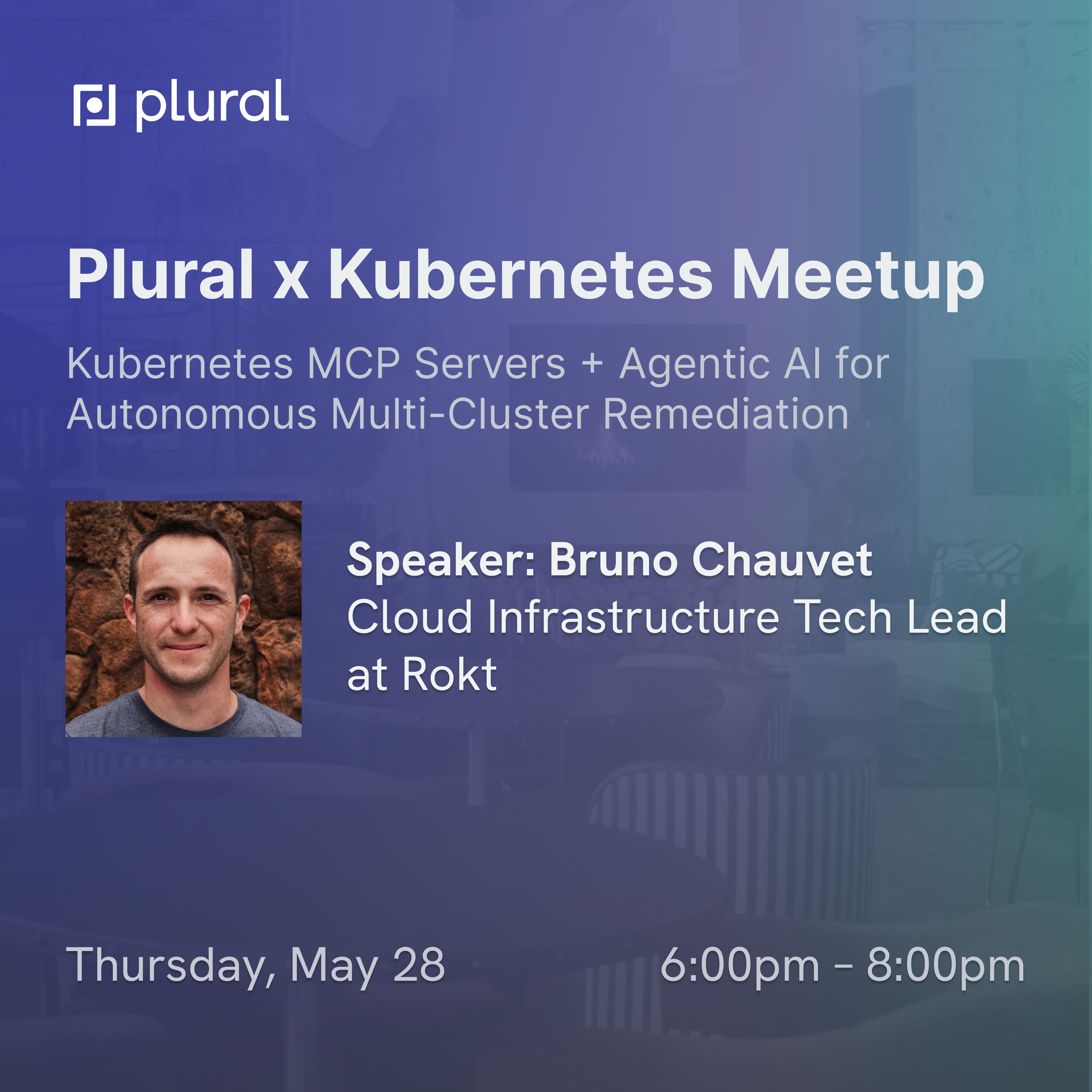 Cover art for #Plural x Kubernetes May Meetup, guest speaker Bruno Chauvet (Topic: k8s MCP Servers + Agentic AI for — New York, NY
