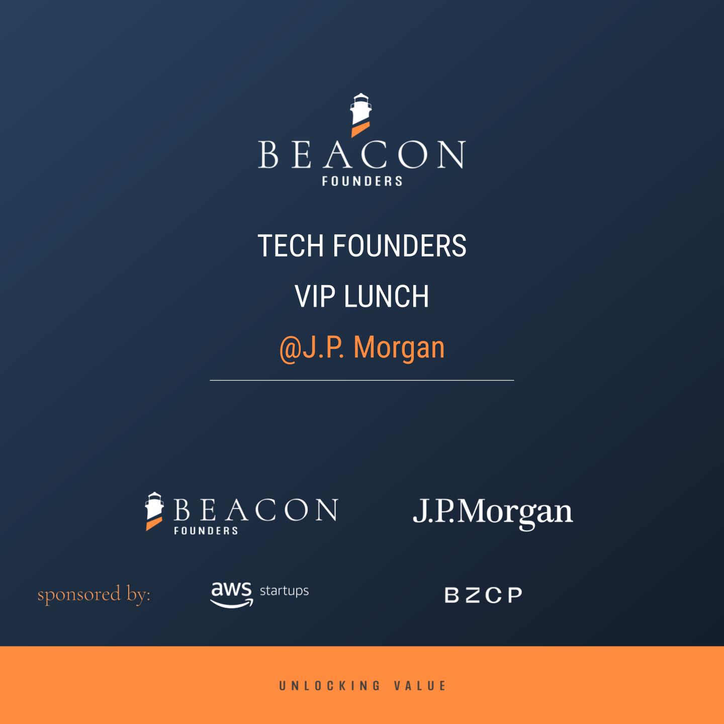 [Beacon] Tech Founders VIP Lunch - with JP Morgan