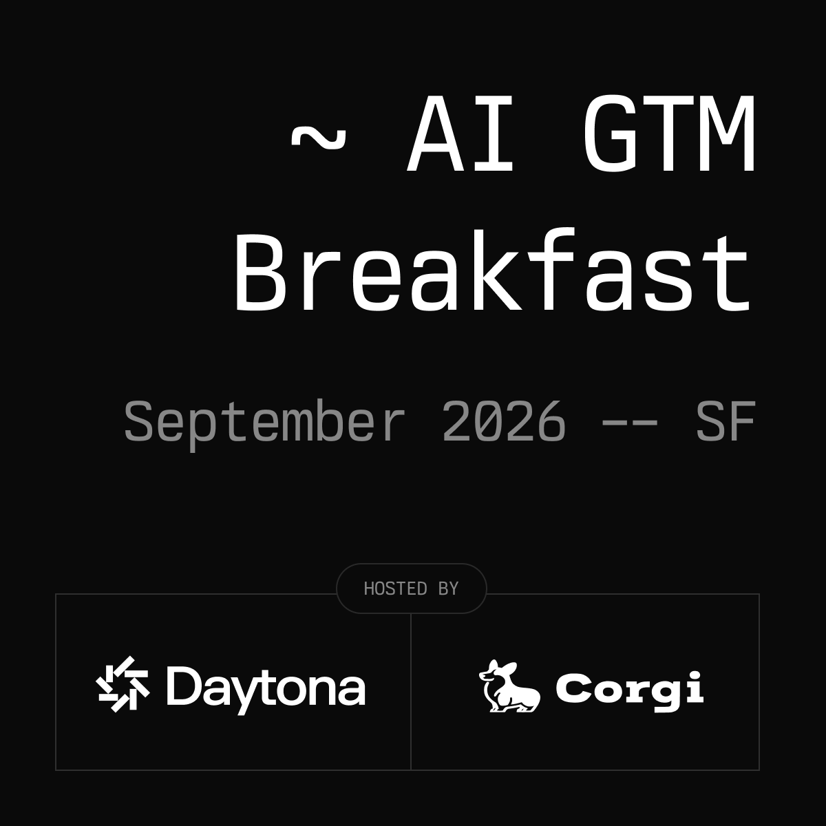 Desayuno AI GTM Daytona - SF, septiembre 2026 @Corgi Cafe - Dogpatch