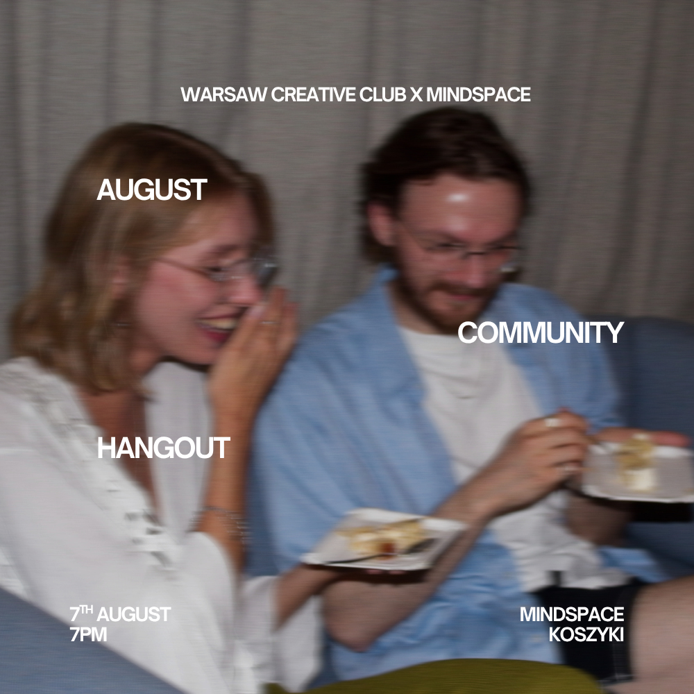 Warsaw Creative Club X Mindspace August Community Hangout