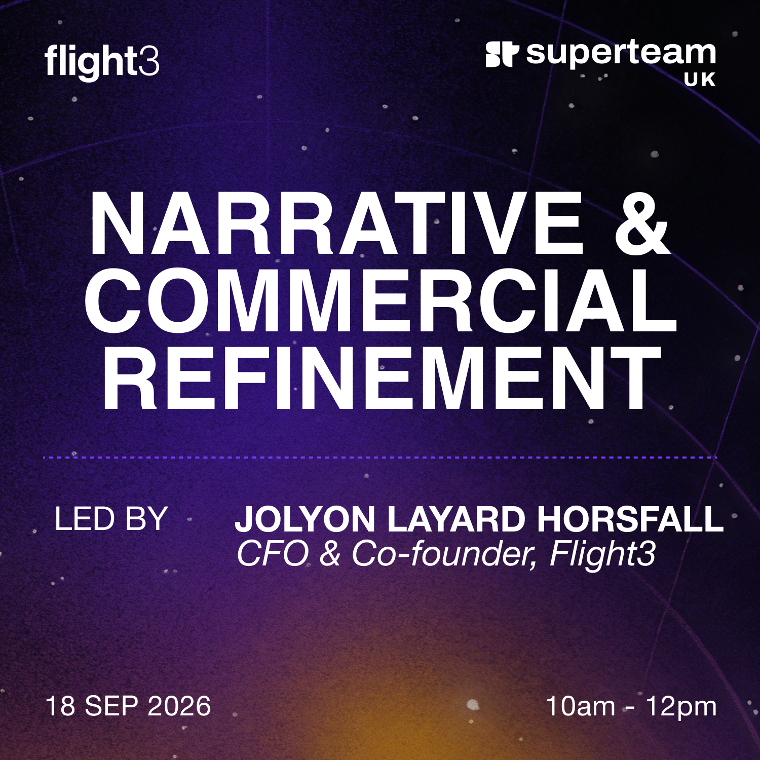 Flight3 x Superteam UK: Narrative & Commercial Refinement