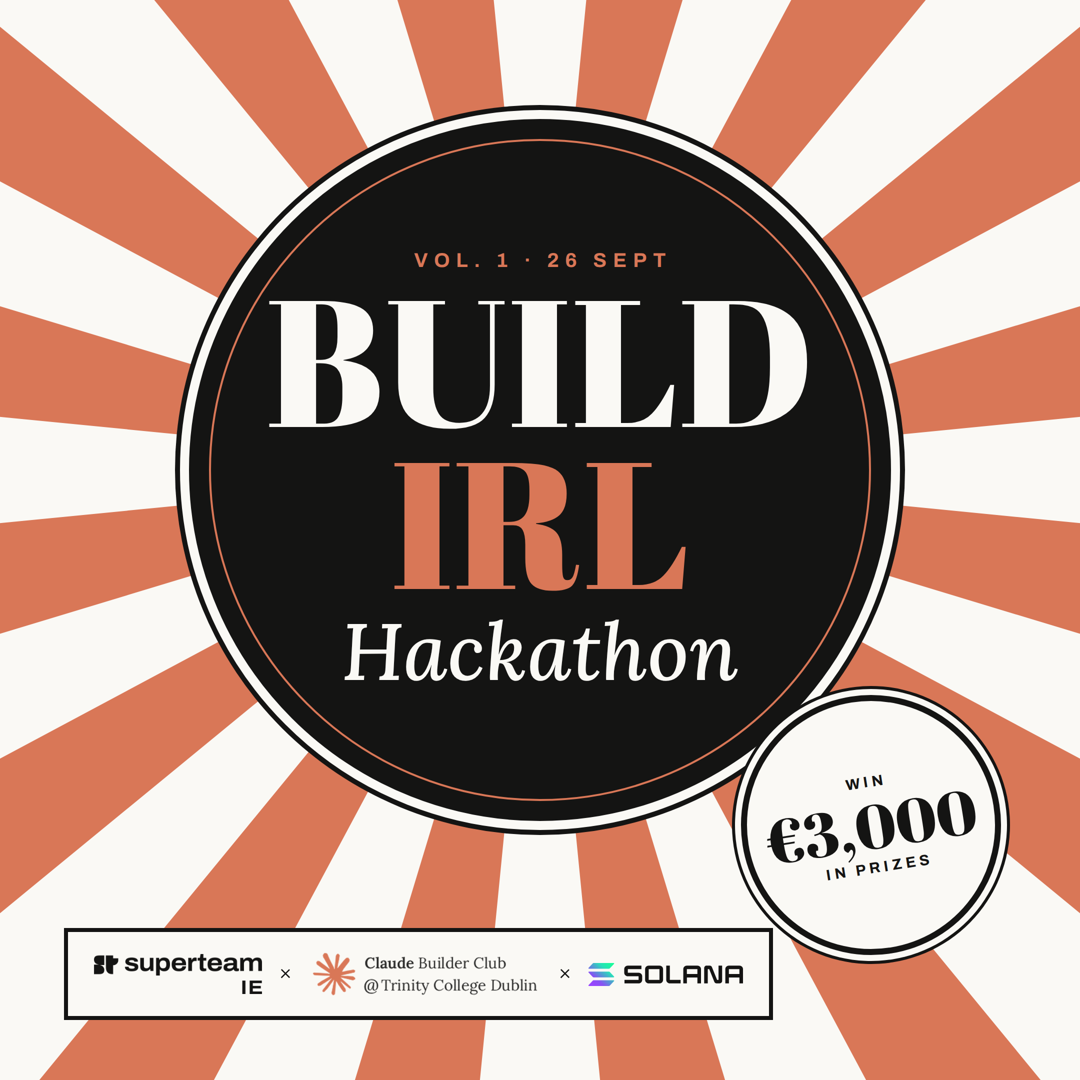 BUILD IRL Vol. 1: Solana Hackathon with Superteam IE × Claude Builder Club