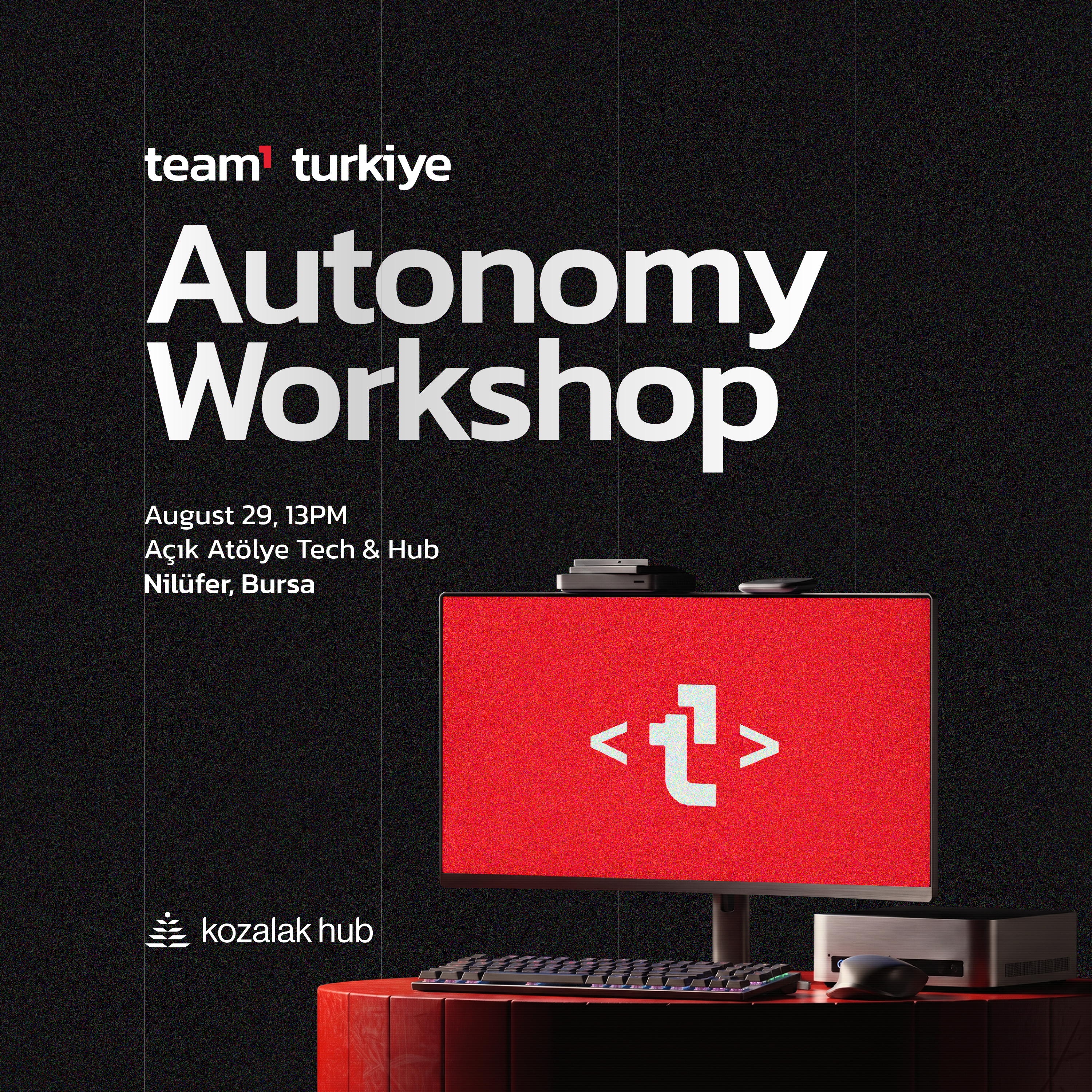 Team1 Autonomy Workshop - Bursa, Turkey