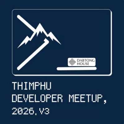 Thimphu Dev Meetup V3