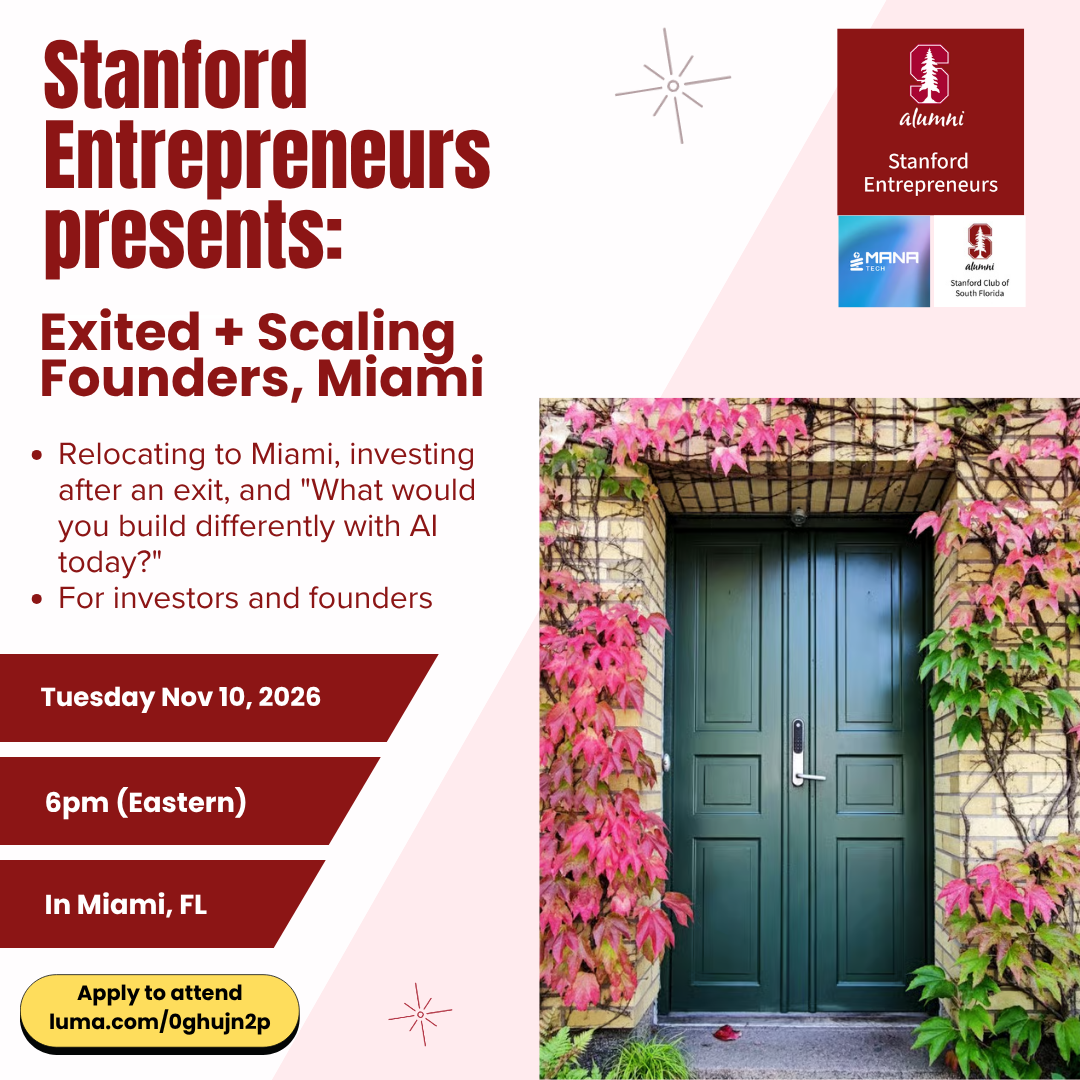 Stanford Entrepreneurs: Exited & Scaling Founders, Miami