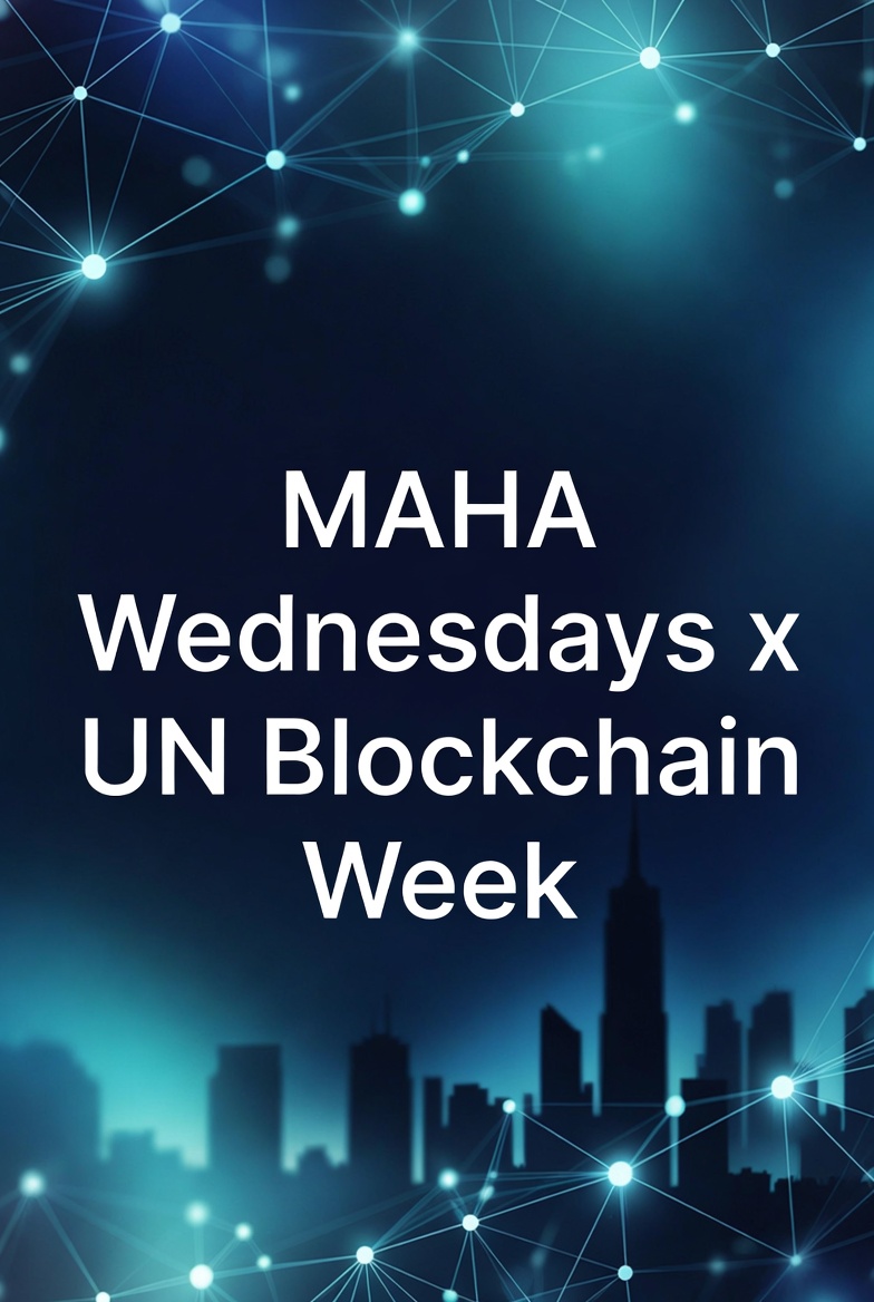 MAHA Wednesdays - Blockchain Week UNGA NYFW