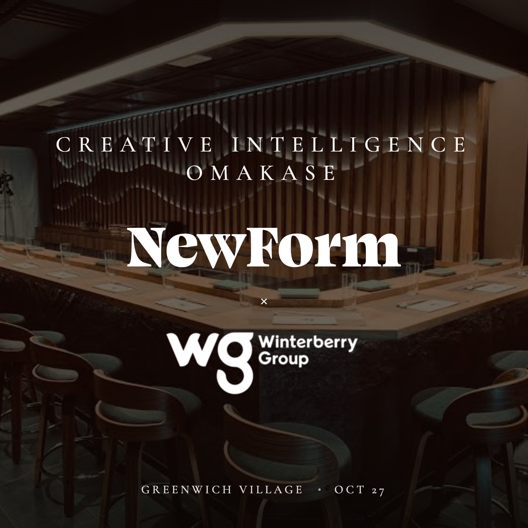 Creative Intelligence Omakase with NewForm and Winterberry Group