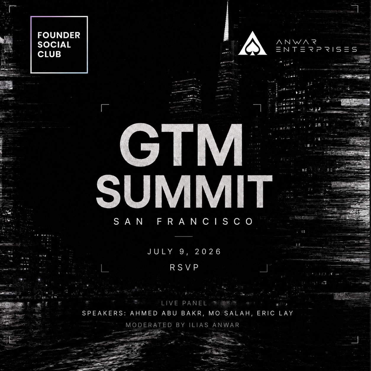 The GTM Summit for Founders, Investors, and Creators by Founder Social Club and Anwar Enterprises