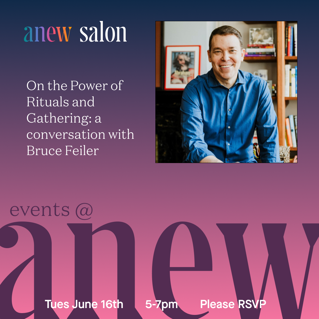 Cover art for #Anew Salon: On the Power of Rituals and Gathering – A Conversation with Bruce Feiler — 526 Hudson St