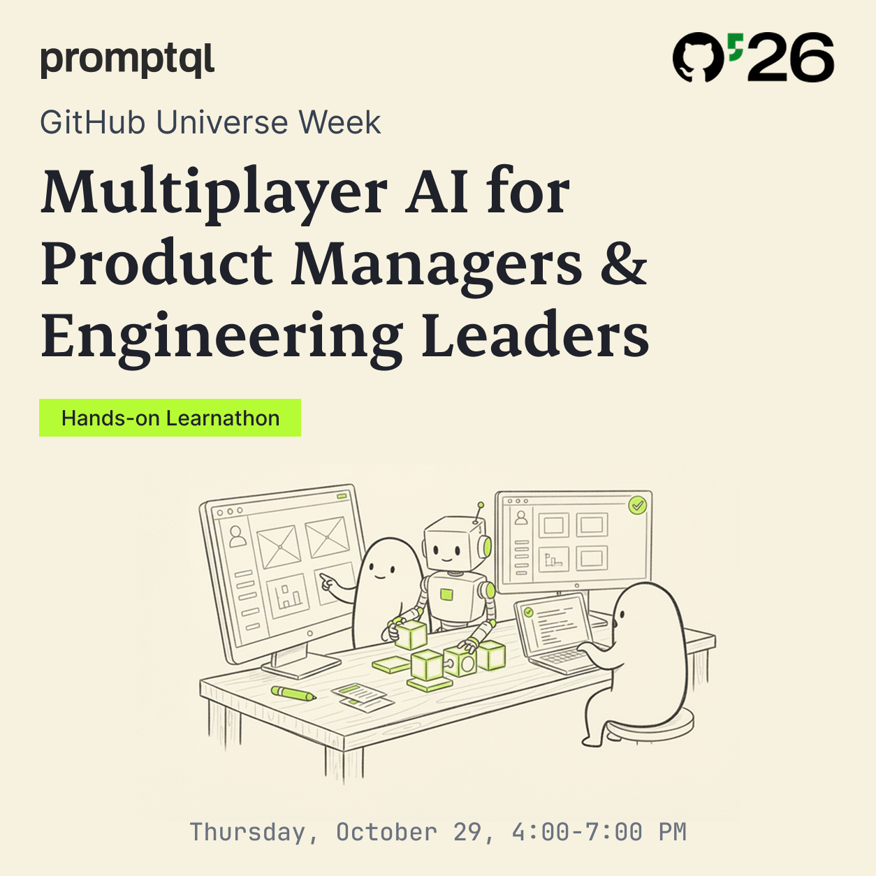 GitHub Universe Week: Multiplayer AI for Product Managers & Engineering Leaders (Hands-on Learnathon)