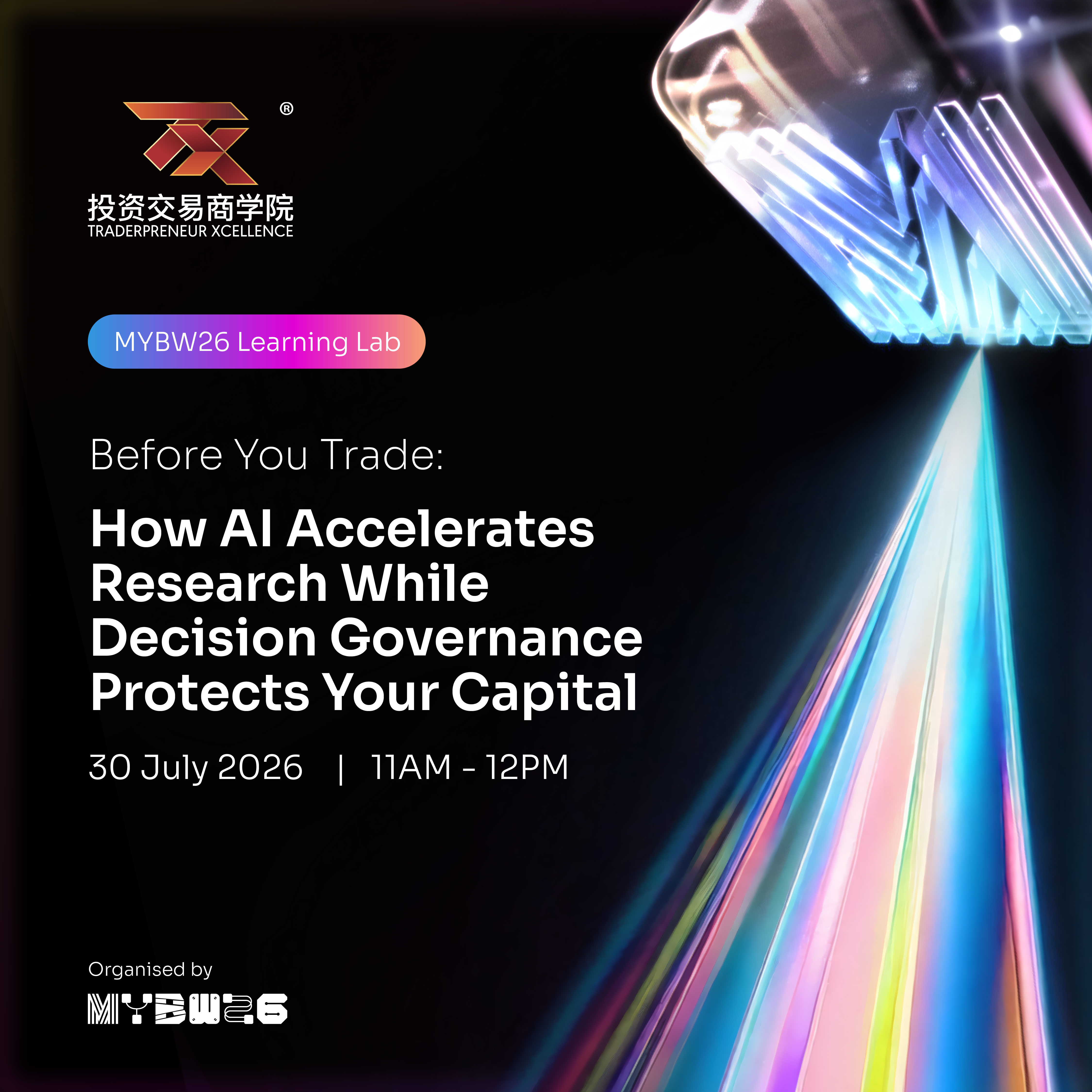 [MYBW26 Learning Lab] Before You Trade: How AI Accelerates Research While Decision Governance Protects Your Capital — by TX
