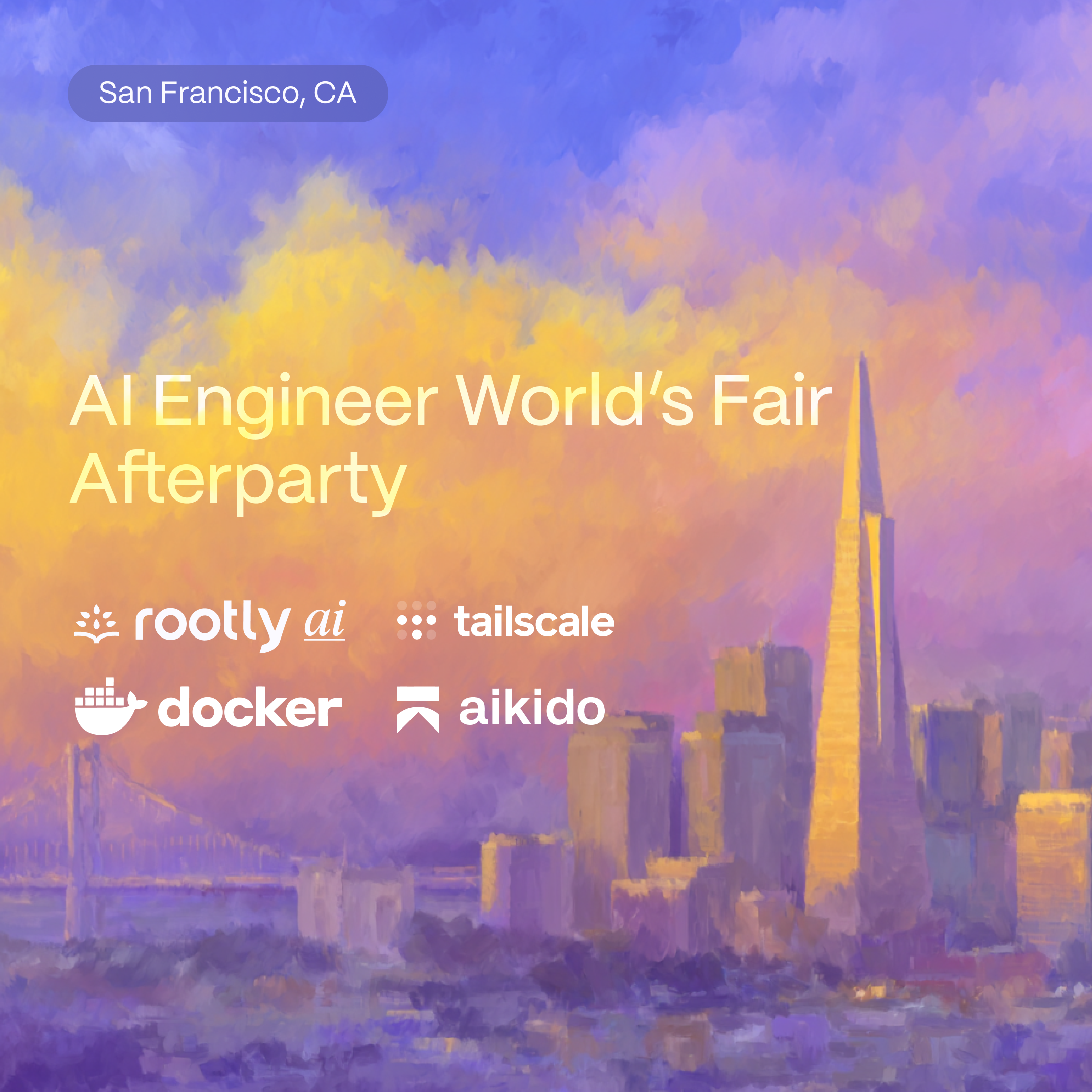 AI Engineer World’s Fair Afterparty w/ Tailscale, Aikido Security, Docker, & Rootly AI