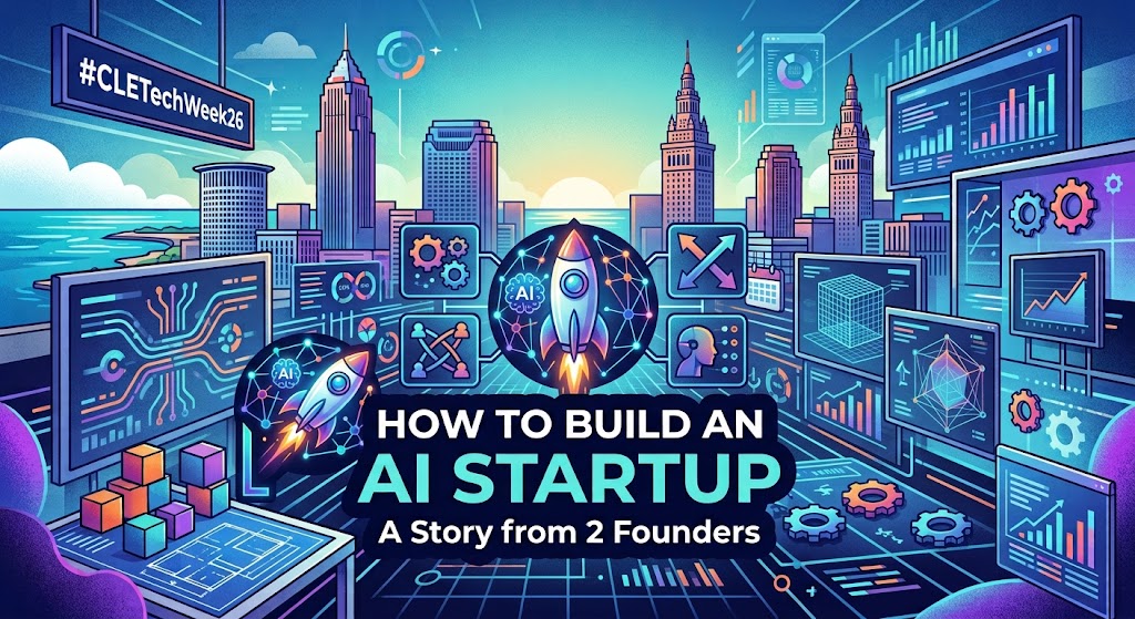 How to build an AI Startup - A Story from 2 Founders - #CLETechWeek26