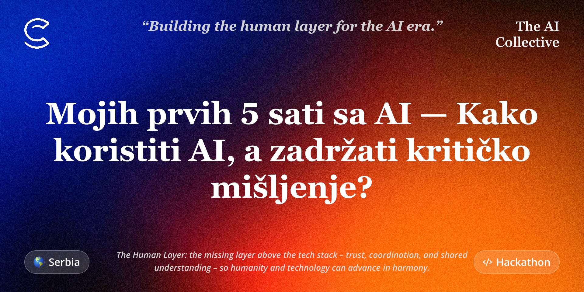 AI nije autoritet- Kako koristiti AI, a zadržati kritičko mišljenje? (w/ The AI Collective)