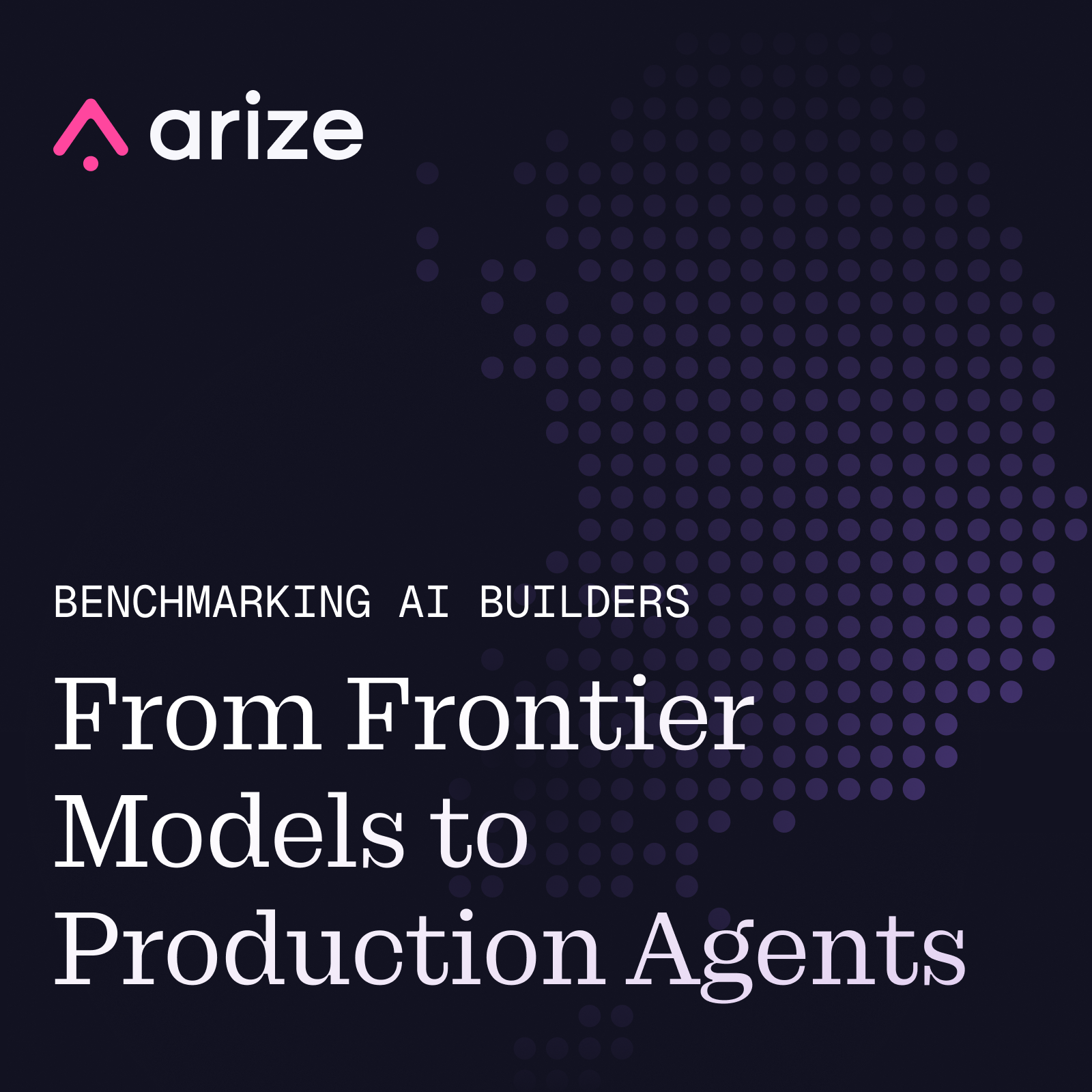 Benchmarking AI Builders: From Frontier Models to Production Agents