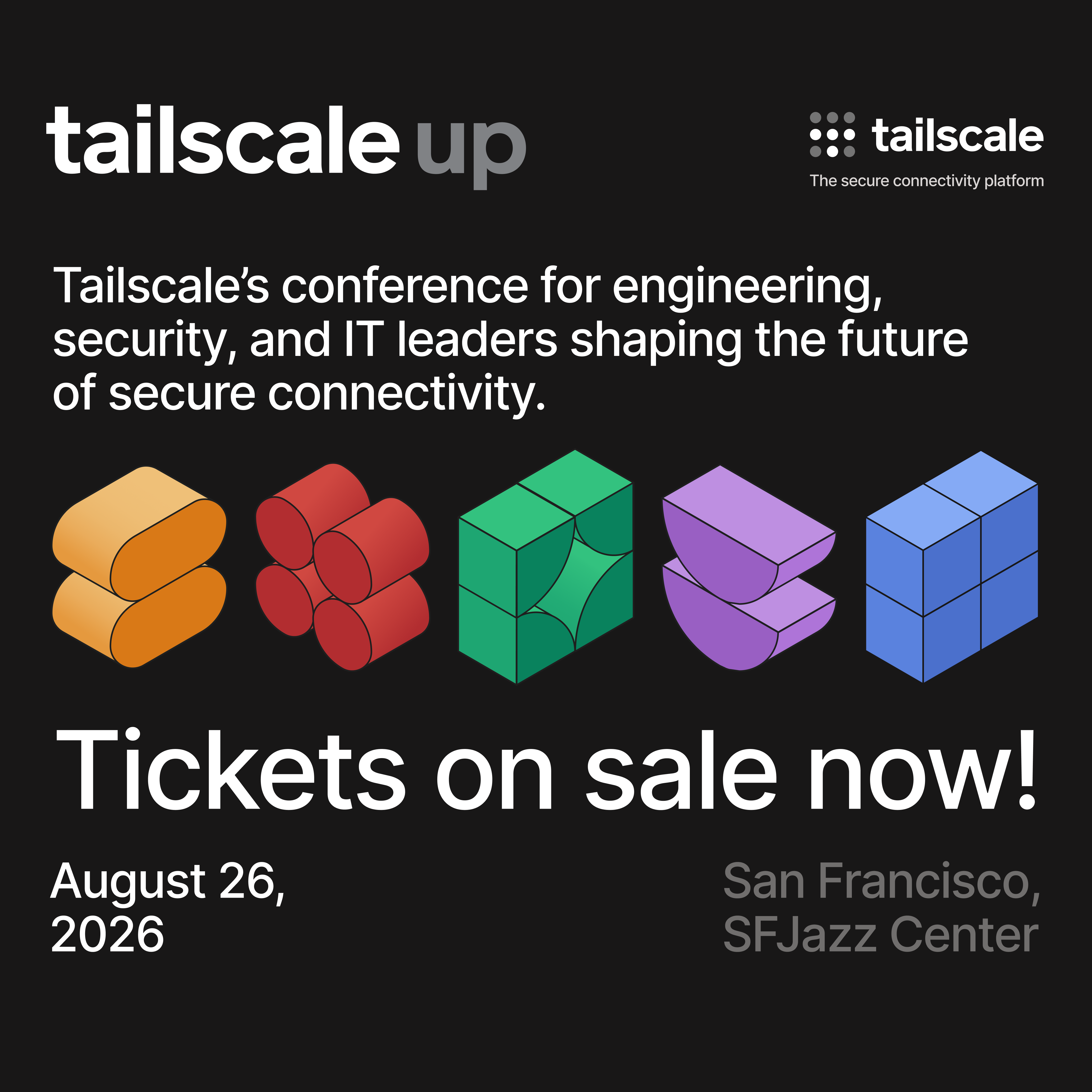 TailscaleUp - The flagship conference for engineering, security, and IT leaders