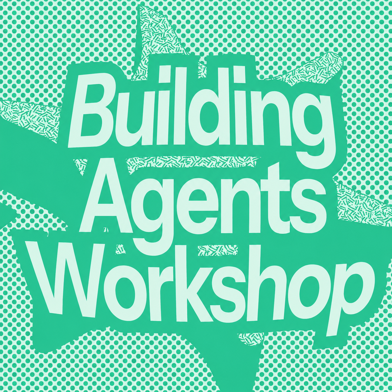 Building Agents Workshop